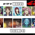 top 10 waifus volume 41 | WAIFUS; VOLUME 41 | image tagged in top 10 waifus,turn up the volume,mermaid,anime,animation,hot girl | made w/ Imgflip meme maker