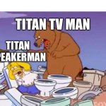 Blank White Template | TITAN TV MAN; TITAN SPEAKERMAN | image tagged in blank white template | made w/ Imgflip meme maker