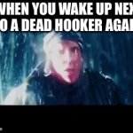 Hooker | WHEN YOU WAKE UP NEXT TO A DEAD HOOKER AGAIN | image tagged in gifs,tropic thunder | made w/ Imgflip video-to-gif maker
