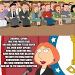 Lois Griffin Family Guy | SAYING THAT INTERSPECIES REVIEWERS SHOULDN'T HAVE GOTTEN THE COMPLETE ENGLISH DUB BY MEDIA BLASTERS AFTER FUNIMATION REMOVED IT FOR FALLING OUTSIDE THEIR STANDARDS WILL RESULT IN CLUB DOROTHÉE FANS AND THEIR DESCENDANTS WILL SMACK YOU WITH 100T HAMMER AND TELL YOU THAT YOU'VE GOT A LOT TO LEARN BEFORE YOU BEAT THEM. TRY AGAIN, KID, EHEHEHEHEH!! LIKEWISE, SAYING THAT YOU PREFER THAT HBO MAX CARTOON TITLED SANTA INC. OVER RUBY-SPEARS' MEGA MAN CARTOON WILL HAVE MEGA MAN FANS BLASTING YOU WITH THE MEGA BUSTER CONSIDERING THAT SANTA INC. WAS REMOVED FROM HBO MAX DUE TO ITS NEGATIVE RECEPTION | image tagged in lois griffin family guy,interspecies reviewers,megaman,hbo max | made w/ Imgflip meme maker