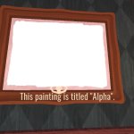 This Painting Is Titled Alpha meme