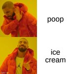 lol | poop; ice cream | image tagged in memes,drake hotline bling | made w/ Imgflip meme maker