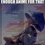 i read more manga then watch anime if tis was 100 days of manga I could answer | HAVEN'T WATCHED ENOUGH ANIME FOR THAT; DAY 14 | image tagged in 100 day anime challenge | made w/ Imgflip meme maker