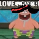 Claire x Roblox Stalin | ROBLOX STALIN | image tagged in dumbass gay star | made w/ Imgflip meme maker