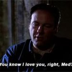 You know I love you right med Tony GIF Template