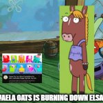 Michaela Oats burns down Elsagate | MICHAELA OATS IS BURNING DOWN ELSAGATE | image tagged in gifs,spongebob,kiff | made w/ Imgflip video-to-gif maker