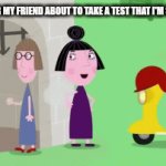 Their doomed | ME WATCHING MY FRIEND ABOUT TO TAKE A TEST THAT I'M SURE I FAILED | image tagged in gifs,funny | made w/ Imgflip video-to-gif maker