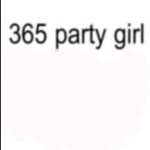 365 party girl