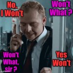 Annoying Calls | Won't What ? No, I Won't; Yes Won't; Won't What, sir ? | image tagged in gifs,funny memes,funny | made w/ Imgflip video-to-gif maker