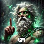 Green Socrates GM | GM | image tagged in greensocrates,green,socrates,gm | made w/ Imgflip meme maker