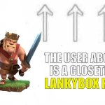 The user is a closeted lankybox fan