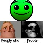 FIRE IN THE HOLE | image tagged in people who don't know / people who know meme,geometry dash,geometry dash difficulty faces | made w/ Imgflip meme maker