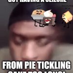 Black Guy Has a Seizure from Pie and Cake! | OH NO! BLACK GUY HAVING A SEIZURE; FROM PIE TICKLING CAKE TOO LONG! | image tagged in gifs,bfdi,seizure,gemini,black,cake | made w/ Imgflip video-to-gif maker