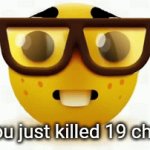 Upping my K/D ratio | Sir. You just killed 19 children | image tagged in gifs,nerd | made w/ Imgflip video-to-gif maker