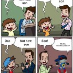 Not now son but without his son | tttttututu tetetet tereret tawul | image tagged in not now son but without his son | made w/ Imgflip meme maker