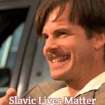 Bill Paxton Simon from True Lies Because it's you. | Slavic Lives Matter | image tagged in bill paxton simon from true lies because it's you,slavic | made w/ Imgflip meme maker