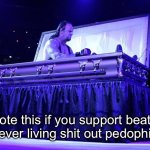 undertaker trolled | Upvote this if you support beating the ever living shit out pedophiles | image tagged in undertaker trolled | made w/ Imgflip meme maker