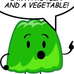 Green jello sez | I'M A PROTEIN AND A VEGETABLE! | image tagged in gelatin speech bubble,food,sus,jello,protein,nutrition | made w/ Imgflip meme maker