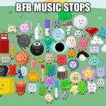 BFB MUSIC STOPS meme