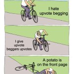 Also, just join the AUB or be, let's say, "dealt with" | I hate upvote begging; I give upvote beggars upvotes; A potato is on the front page | image tagged in memes,bike fall | made w/ Imgflip meme maker