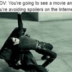 Duck, weave, and dodge | POV: You're going to see a movie and you're avoiding spoilers on the Internet: | image tagged in gifs,memes,movies,spoilers,internet,neo dodging a bullet matrix | made w/ Imgflip video-to-gif maker