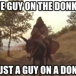 Just a Guy on a Donkey
