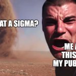 Here it comes | ERM? WHAT A SIGMA? ME AVOID THIS KID IN MY PUBLIC SHOP | image tagged in here it comes | made w/ Imgflip meme maker