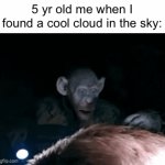 Plot twist. The cloud was shaped like a spmushroom | 5 yr old me when I found a cool cloud in the sky: | image tagged in gifs,clouds | made w/ Imgflip video-to-gif maker