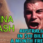 China Crash Leaves Australia In $10 Billion A Month Free Fall | CHINA CRASH; AUSTRALIA IS IN $10 BILLION A MONTH FREE FALL | image tagged in here it comes,china,meanwhile in australia,australia,breaking news,communism and capitalism | made w/ Imgflip meme maker