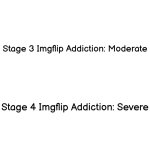 Levels of Addiction To Imgflip