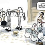What Disney is doing with Star Wars | STAR WARS; DISNEY | image tagged in good morning sunshine,star wars,disney,milking the cow,dry | made w/ Imgflip meme maker