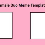 Female Duo Meme Template