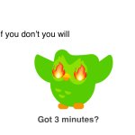 Got 3 minutes? If you don’t you will ____