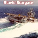 Drifting Aircraft Carrier | Slavic Stargate | image tagged in drifting aircraft carrier,slavic,slavic stargate | made w/ Imgflip meme maker