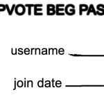 Upvote Beg Pass