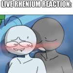 LIVE  RHENIUM REACTION meme
