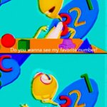 Do you wanna see my favorite number?