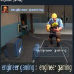 Engineer Gaming TF2 meme