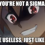 You're not a sigma (Kazuma Version)