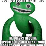 Jumbo Josh of shame meme
