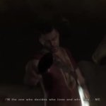 I'm the one who decides who lives and who dies GIF Template