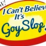 Wow! I Can’t Believe It’s Goyslop!