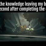 Now that I complete the exam, I'm now... smarter? I feel I forgot something. | All the knowledge leaving my body in 1 second after completing the exam: | image tagged in gifs,memes,funny,knowledge,exam | made w/ Imgflip video-to-gif maker