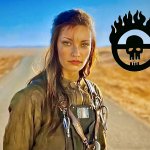 Another Lovely Day | image tagged in furiosa,mad max,memes,survivor,warrior | made w/ Imgflip meme maker