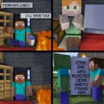 Fear not lady Minecraft version meme