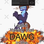 you call it delirium, i call it having that dawg in me meme