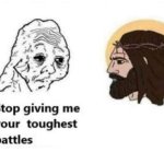 God giving his toughest battles