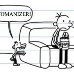 :0 | WOMANIZER! | image tagged in manny yelling at greg,meme,diary of a wimpy kid | made w/ Imgflip meme maker