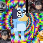 Bluey on LSD | image tagged in lsd | made w/ Imgflip meme maker