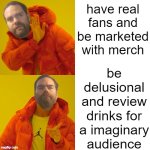 MJCline meme MJCline's approval | have real fans and be marketed with merch; be delusional and review drinks for a imaginary audience | image tagged in mjcline,drake hotline approves,memes,lolcow,thiccimoto | made w/ Imgflip meme maker